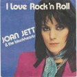 Joan Jett And The Blackhearts - I Love Rock'n Roll