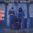 Bad Boys Blue - You're A Woman
